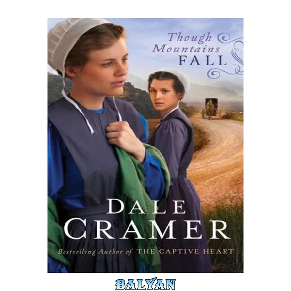 Though Mountains Fall Daughters of Caleb Bender Series, Book 3