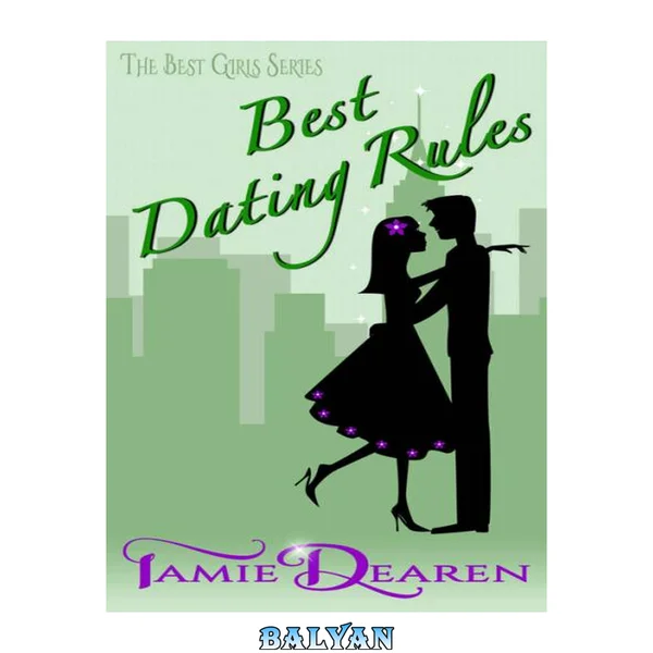 Best Dating Rules: A Romantic Comedy