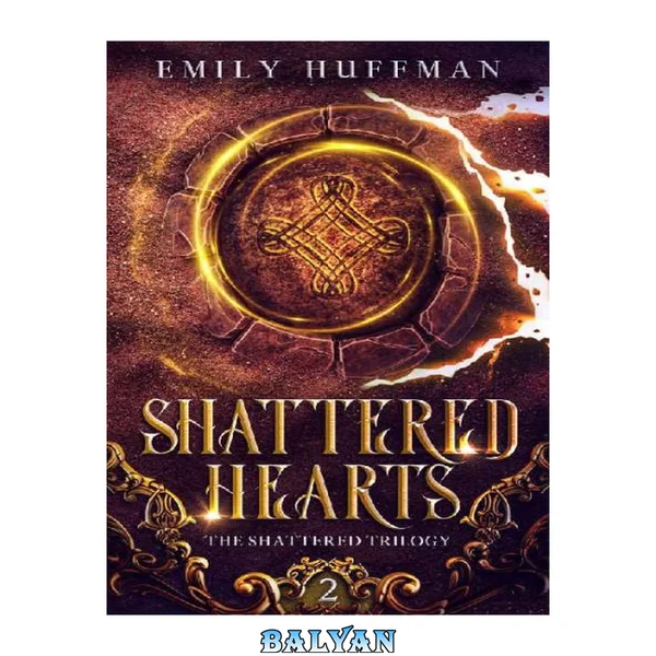 Shattered Hearts (The Shattered Trilogy Book 2)