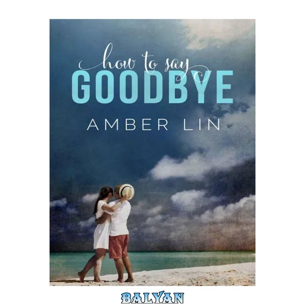 How To Say Goodbye