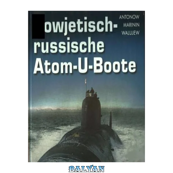 Sowjetische-russische Atom-U-Boote : Gefahr aus der Tiefe