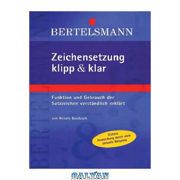 Zeichensetzung Klipp & Klar: Funktion Und Gebrauch Der Satzzeichen Verständlich Erklärt Zeichensetzung Klipp Und Klar Punkt, Punkt, Komma, Strich