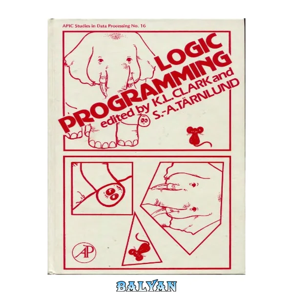 Logic Programming (Apic Studies in Data Processing)