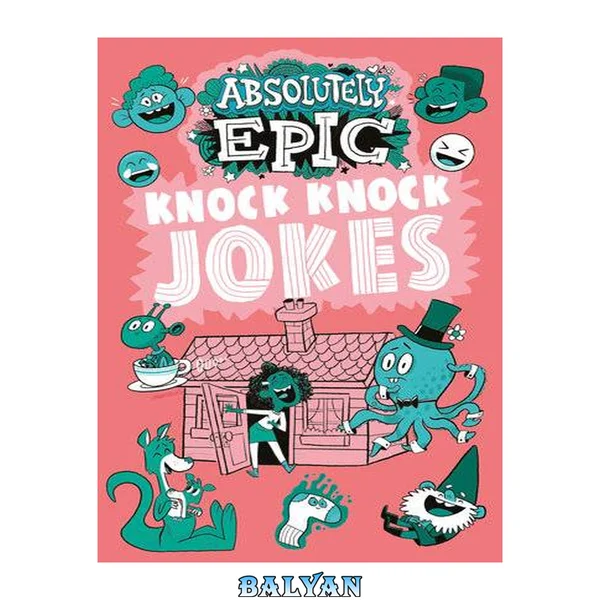 Absolutely Epic Knock Knock Jokes