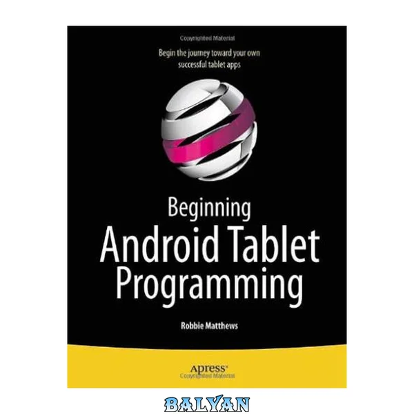 Beginning Android Tablet Programming : Starting with Android Honeycomb for Tablets