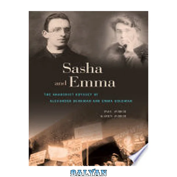 Sasha and Emma : the anarchist odyssey of Alexander Berkman and Emma Goldman