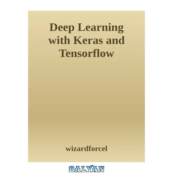 Deep Learning with Keras and Tensorflow