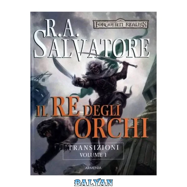 26 - Il re degli orchi. Transizioni. Forgotten Realms