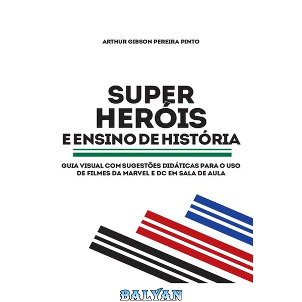Guia Visual Super-Heróis e Ensino de História