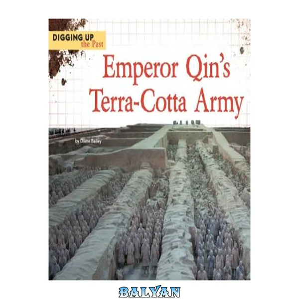 Emperor Qin's Terra-Cotta Army (Digging Up the Past)