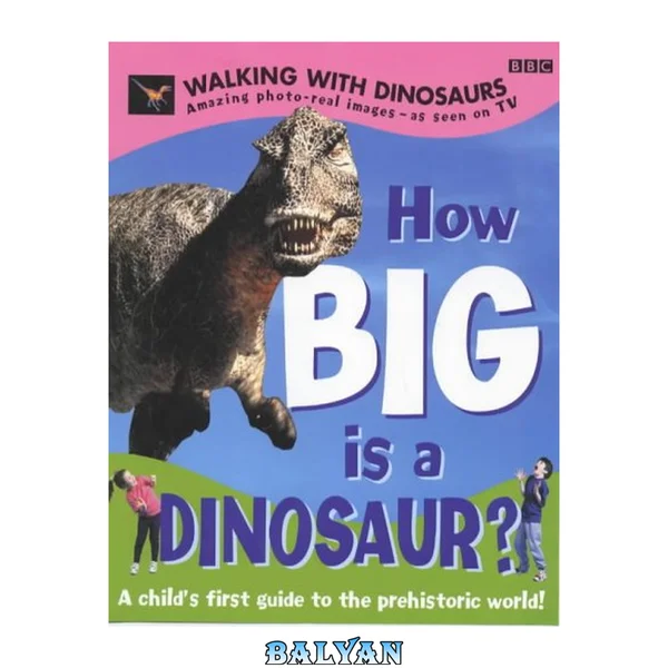 '' Walking with Dinosaurs '' : How Big Is a Dinosaur? (Walking with Dinosaurs)