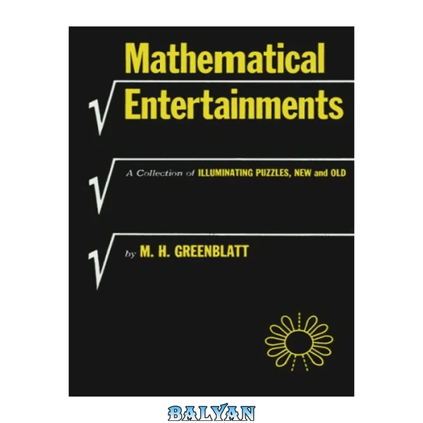 Mathematical Entertainments: A Collection of Illuminating Puzzles, New and Old