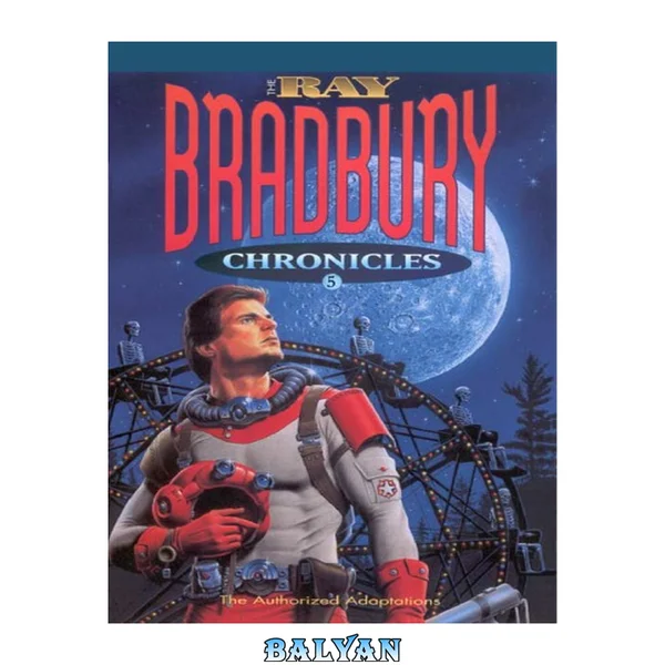 The Ray Bradbury Chronicles, Volume 5