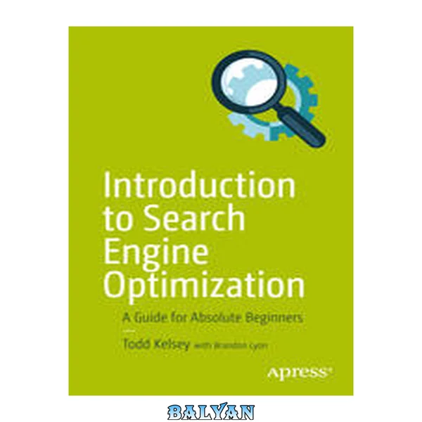 Introduction to Search Engine Optimization : A Guide for Absolute Beginners