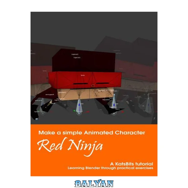Make a simple animated character in Blender 3D: Red Ninja: A KatsBits Tutorial Exercise: Make a simple animate character