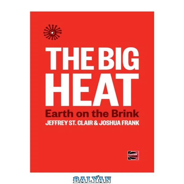 The Big Heat: Earth on the Brink (Counterpunch)