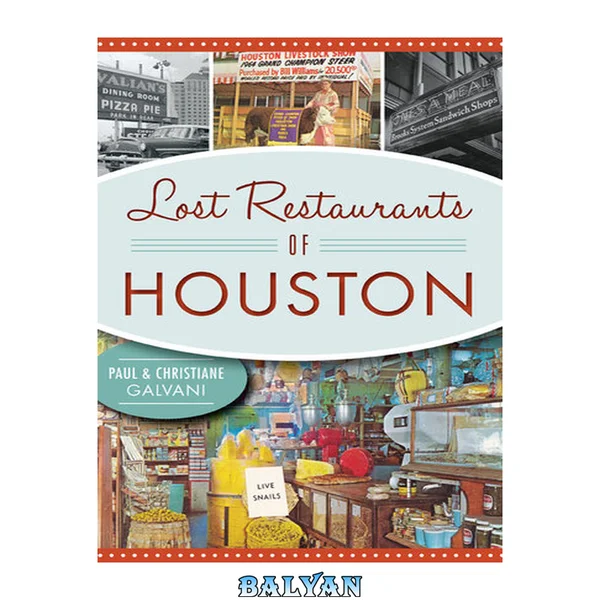 Lost Restaurants of Houston (American Palate)