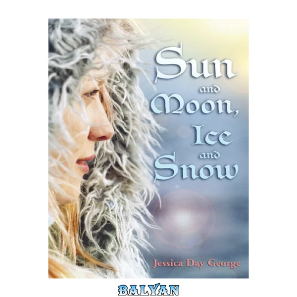 Sun and Moon, Ice and Snow