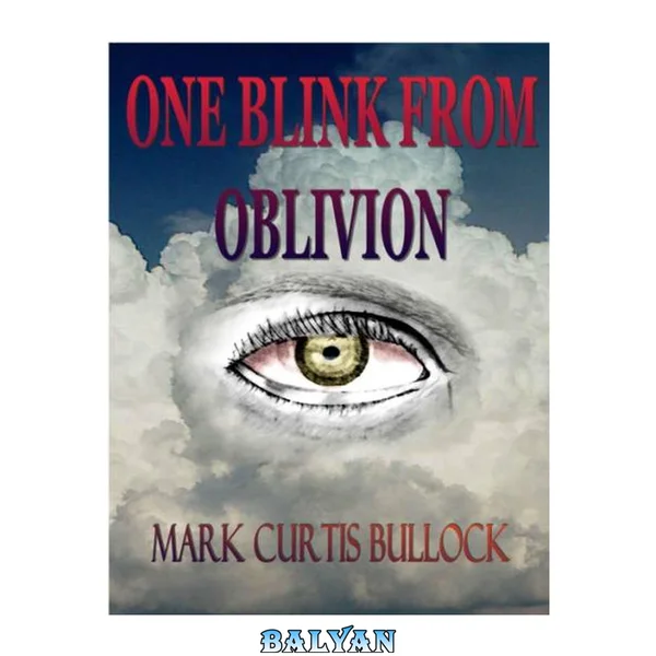 One Blink From Oblivion