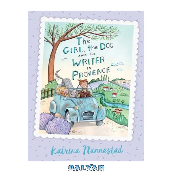 The Girl, The Dog And The Writer In Provence (the Girl, The Dog And The Writer, Book 2) (paperback)