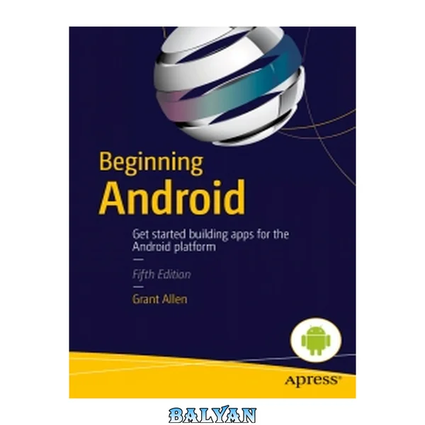 Beginning Android, 5th edition: Get started building apps for the Android platform