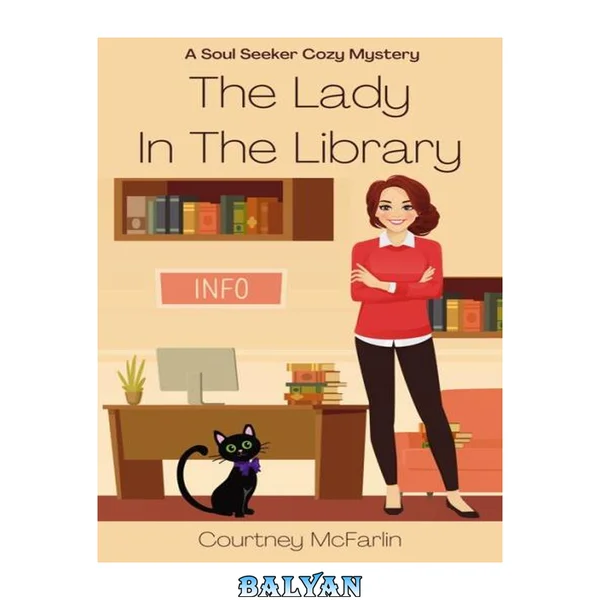 The Lady in the Library: A Soul Seeker Cozy Mystery #13 (Soul Seeker Cozy Mystery Series)