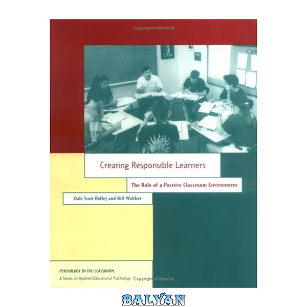 Creating Responsible Learners: The Role of a Positive Classroom Environment (Psychology in the Classroom)