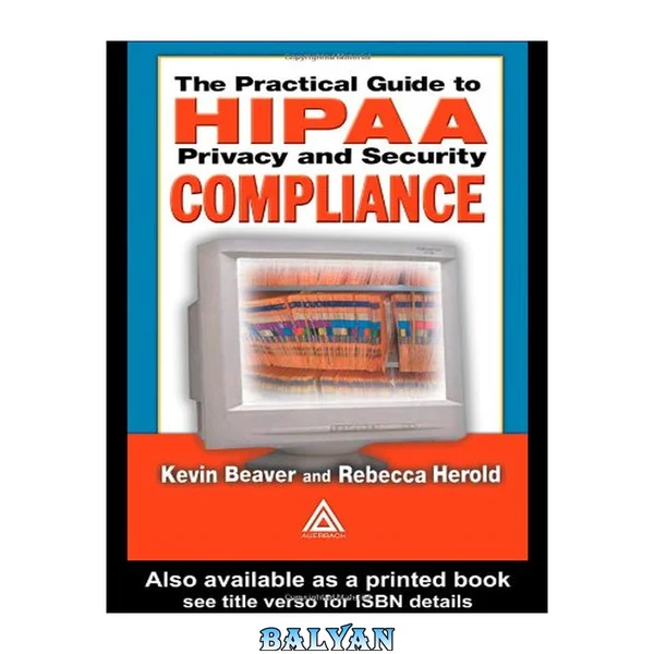 The Practical Guide to HIPAA Privacy and Security Compliance