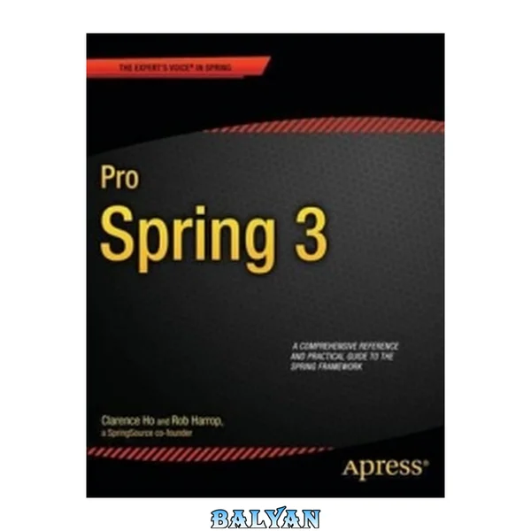 Pro Spring 3 : [a comprehensive reference and practical guide to the Spring Framework