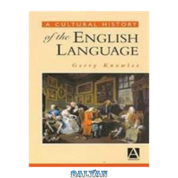 A Cultural History of the English Language (The English Language Series)