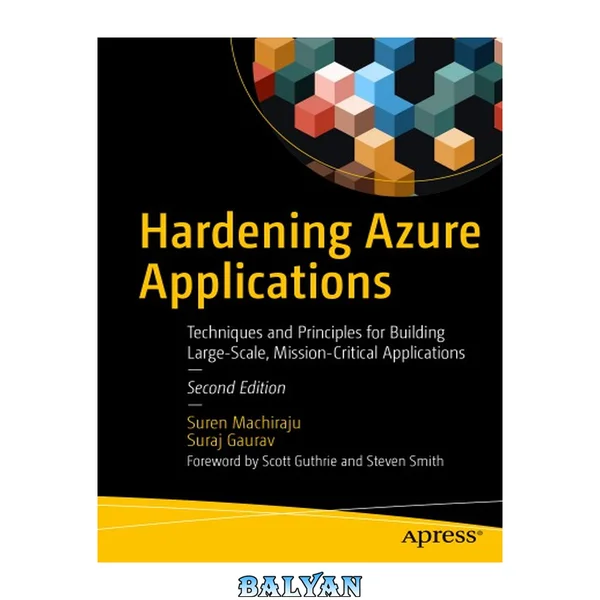 Hardening Azure Applications : Techniques and Principles for Building Large-Scale, Mission-Critical Applications