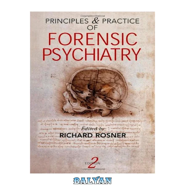 Principles and Practice of Forensic Psychiatry, Second Edition