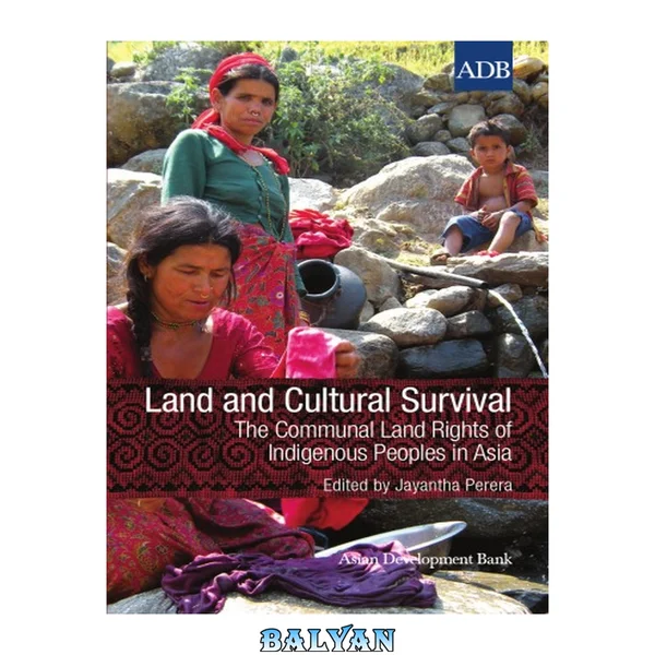 Land and cultural survival : the communal land rights of indigenous peoples in Asia