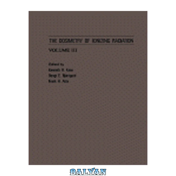 The Dosimetry of Ionizing Radiation : Volume III
