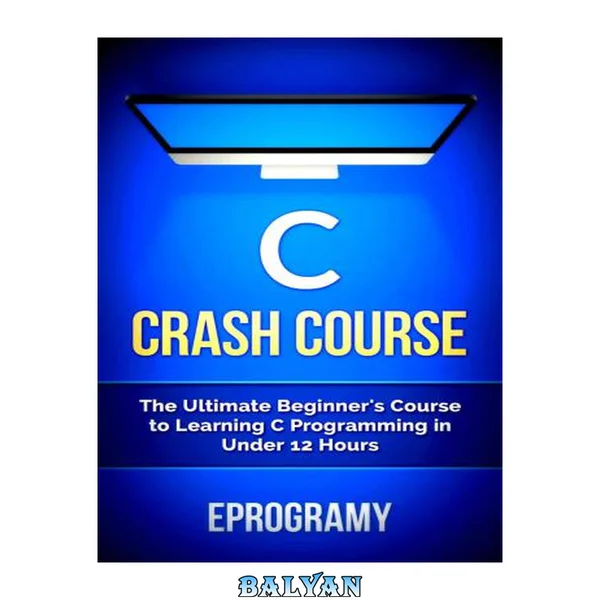 C#: Crash Course - The Ultimate Beginner's Course to Learning C# Programming in Under 12 Hours