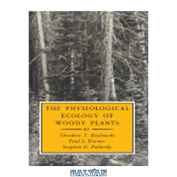 The Physiological Ecology of Woody Plants