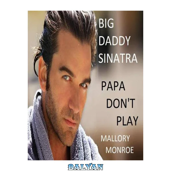 Big Daddy Sinatra: Papa Don't Play