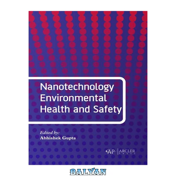 Nanotechnology Environmental Health and Safety
