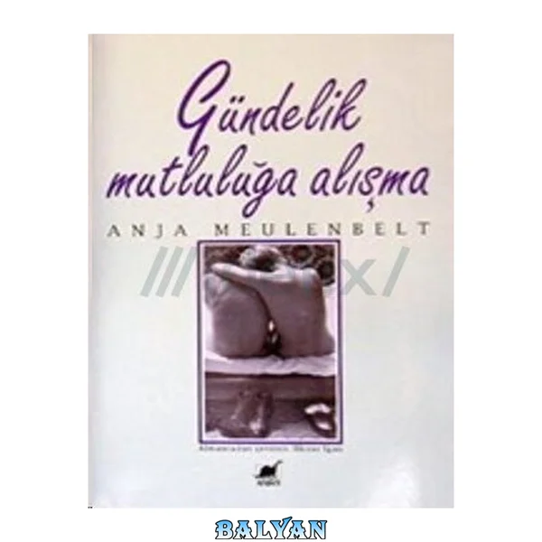 Gündelik Mutluluğa Alışma