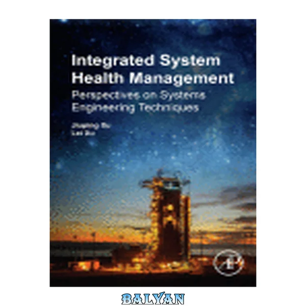 Integrated System Health Management : Perspectives on Systems Engineering Techniques