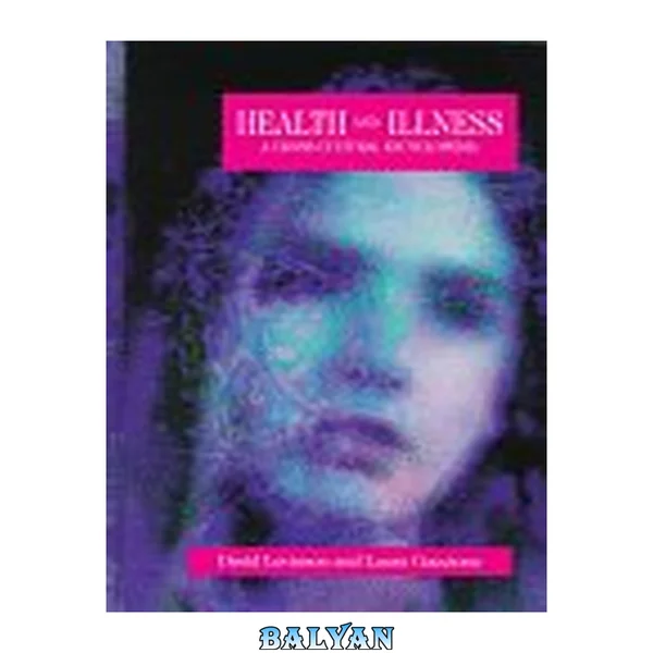 Health and Illness: A Cross-Cultural Encyclopedia (Encyclopedias of the Human Experience)
