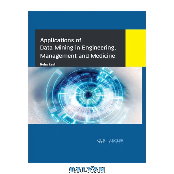 Applications of Data Mining in Engineering, Management and Medicine