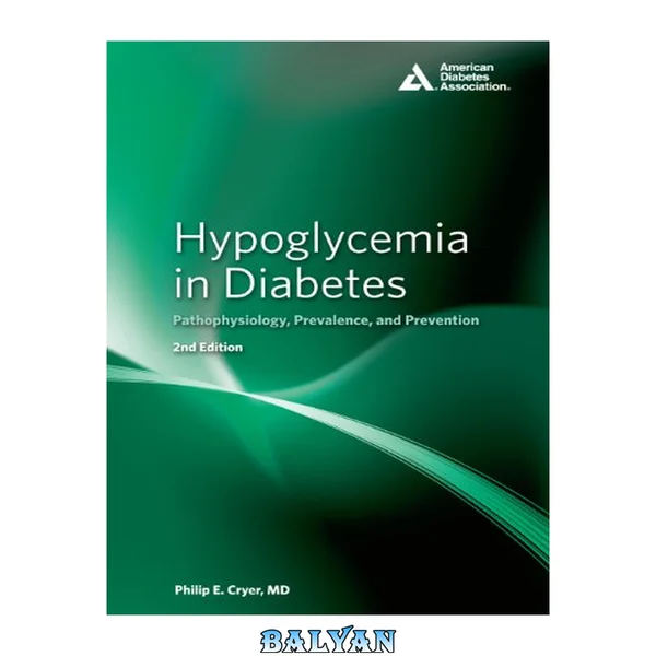 Hypoglycemia in Diabetes : Pathophysiology, Prevalence, and Prevention