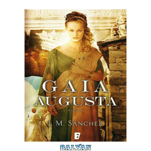 Gaia Augusta (B DE BOOKS) (Historica (ediciones B)) (Spanish Edition)