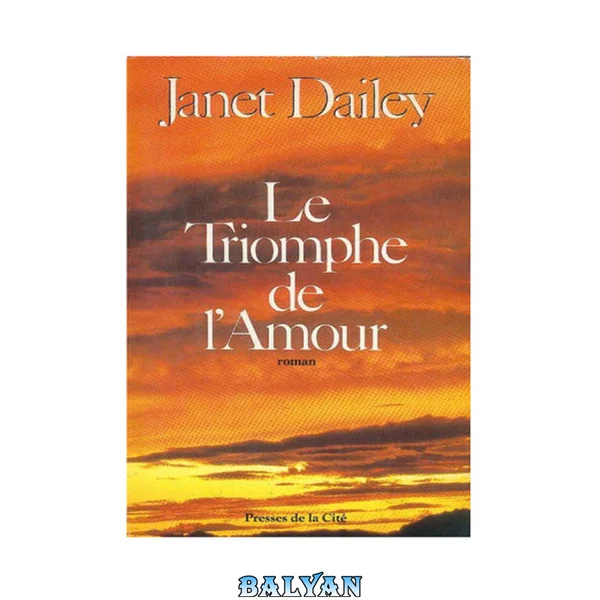 Le triomphe de l'amour de Janet Dailey