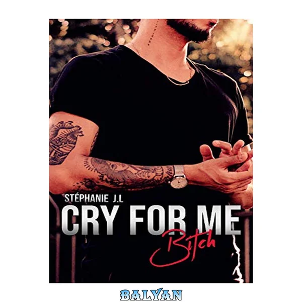 Cry for Me, Bitch