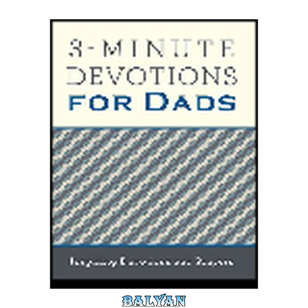 3-Minute Devotions for Dads : Inspiring Devotions and Prayers