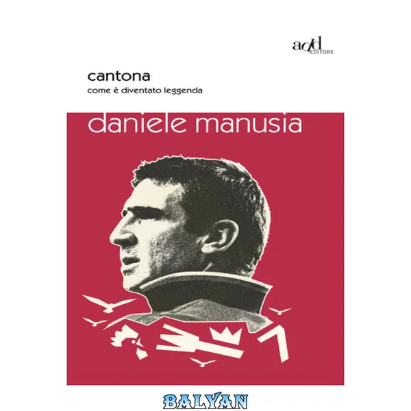 Cantona. Come è diventato leggenda