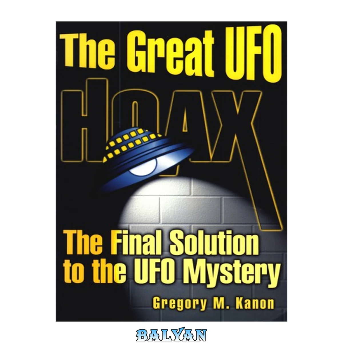 جلد کتاب The great UFO hoax : the final solution to the UFO mystery