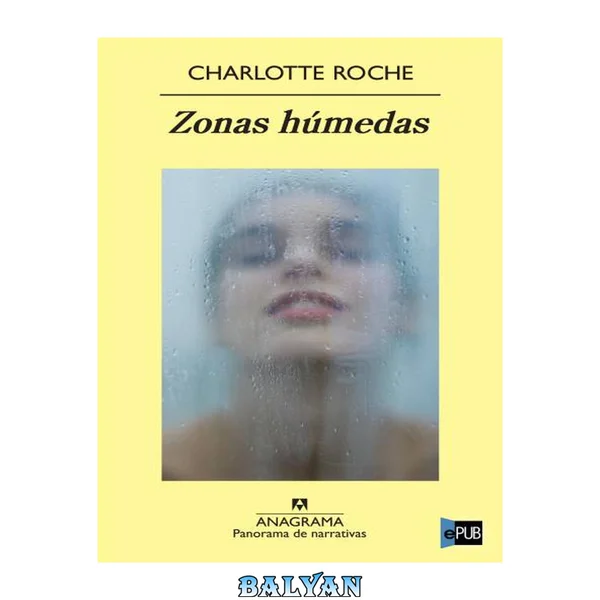 Zonas húmedas (Panorama de narrativas) (Spanish Edition)